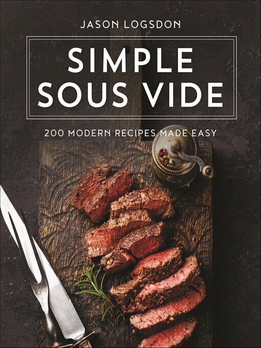 Title details for Simple Sous Vide by Jason Logsdon - Available